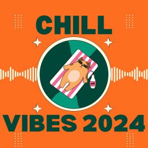 Chill Vibes 2024
