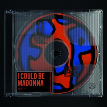 I Could Be Madonna