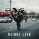 skinny love