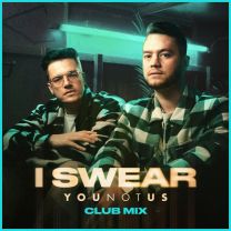 I Swear (YouNotUs Club Mix)