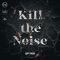 Kill the Noise