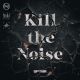 Kill the Noise