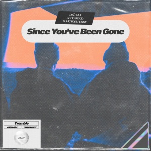 Since You've Been Gone