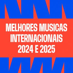 Melhores Músicas Internacionais 2024 e 2025