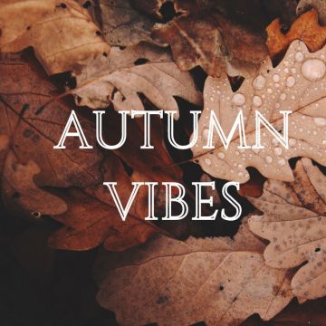 AUTUMN VIBES