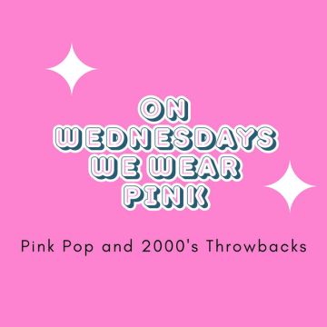 on wednesdays we wear pink: pink pop and 2000's throwbacks