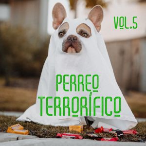 Perreo Terrorífico Vol. 5