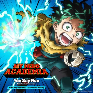 You Say Run - 10th Anniversary Version (feat. Electric Callboy) - from My Hero Academia: The Final Season