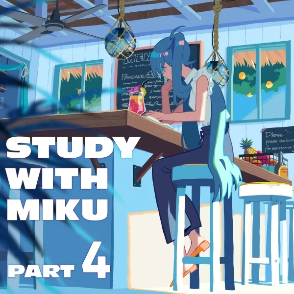 STUDY WITH MIKU PART 4